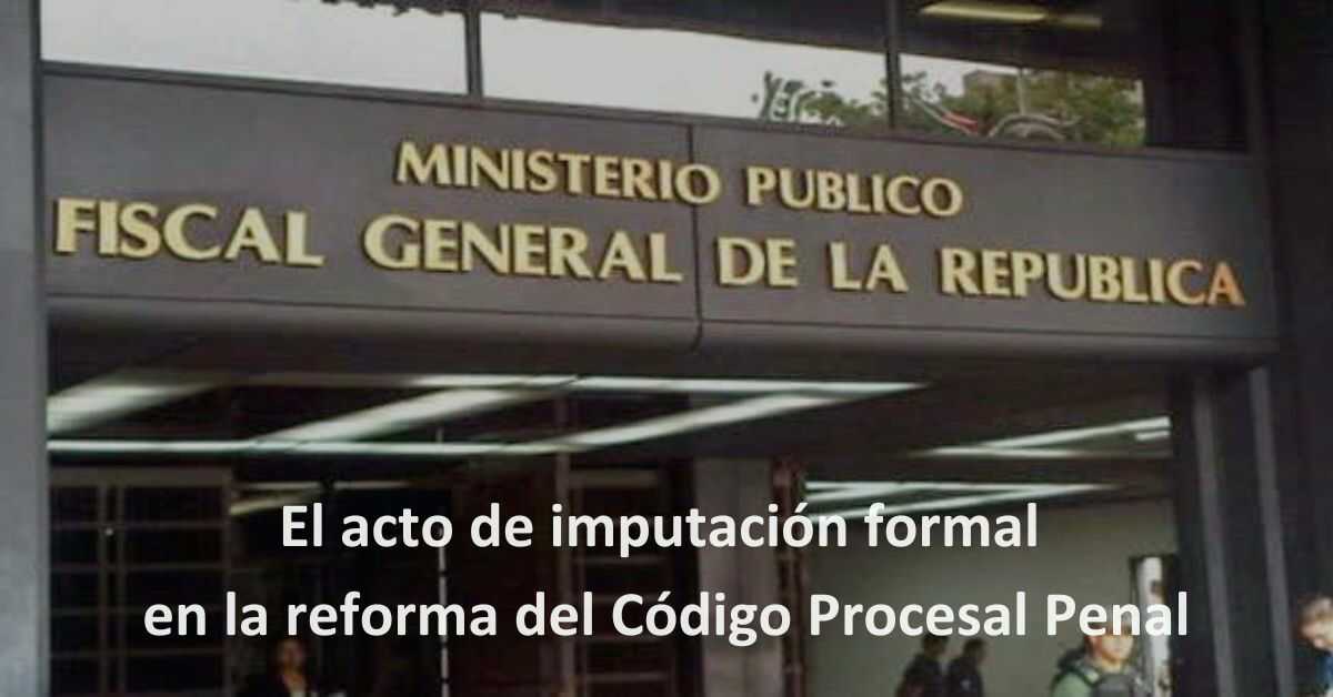 El Acto De Imputación Formal En La Reforma Del Código Procesal Penal